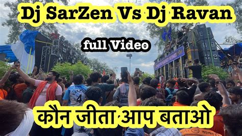 Dj Sarzen Vs Dj Ravan Comptition कौन जीता Comments करो Youtube