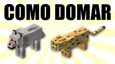 Guía Básica de Minecraft Domar Domesticar a Lobos y Ocelotes Para