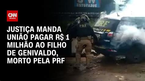 Justi A Manda Uni O Pagar R Milh O Ao Filho De Genivaldo Morto Pela