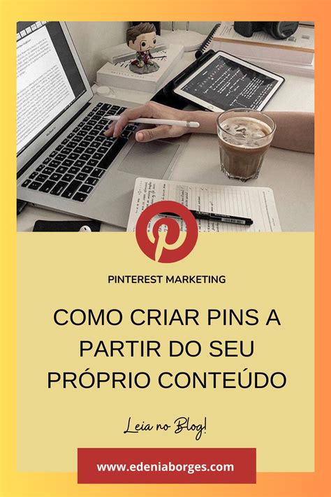 Criar pins no Pinterest Como encontrar e criar ótimos pins