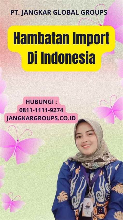 Hambatan Import Di Indonesia Jangkar Global Groups