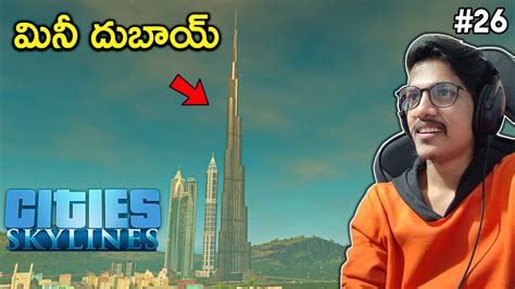 Mini Dubai Cities Skylines In Telugu 26 THE COSMIC BOY YouTube