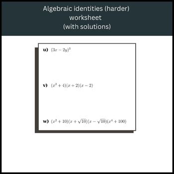 Algebraic identities (harder) worksheet (with solutions) by Mathamaniacs