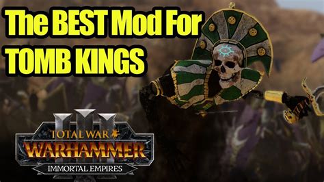 This Is The Essential Tomb Kings Mod Total War Warhammer Mod