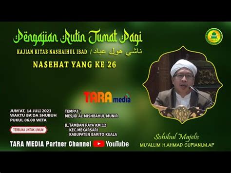 Kajian Kitab Nashaihul Ibad Oleh Muallim H Ahmad Supiani Youtube