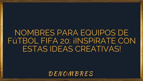 Nombres para equipos de fútbol FIFA 20 Inspírate con estas ideas