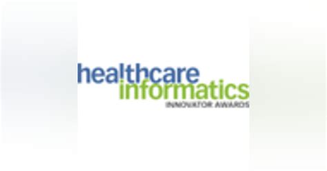 The 2017 Healthcare Informatics Innovator Awards At The Dawn Of A New