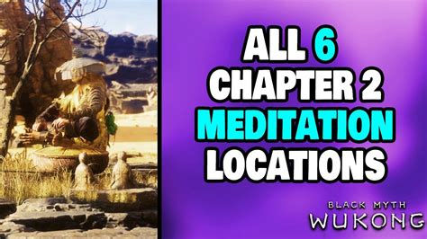 ALL 6 Meditation Locations In Chapter 2 Black Myth Wukong YouTube