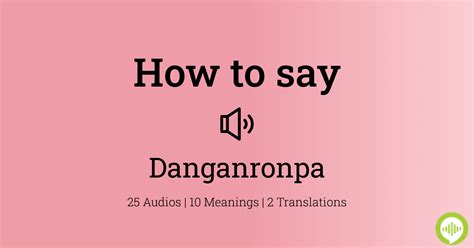 Pronouncing Anime Characters Can Be Painful: The Secret To Accurate Danganronpa Pronunciation