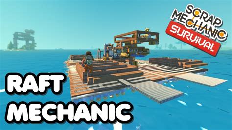 Raft Mechanic A Mobile Base For Scrap Mechanic Survival On The Water