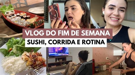 Vlog Do Fim De Semana Noite Do Sushi Comecei A Correr Rotina