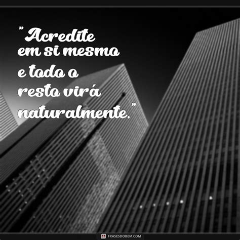 Frases Motivacionais Poderosas Para Transformar Sua Vida Frases Do Bem