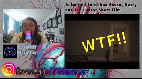 Deformed Lunchbox Susan Harry And Joe Horror Short Film Reaction YouTube