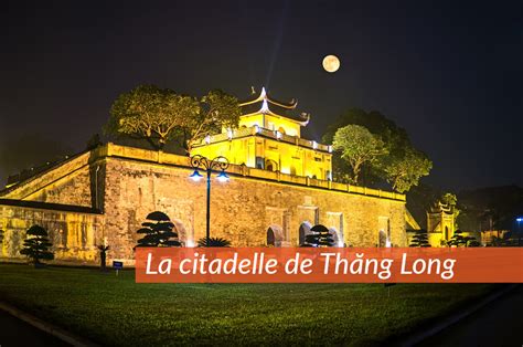 Visiter la Citadelle de Hanoi cité impériale de Thang Long