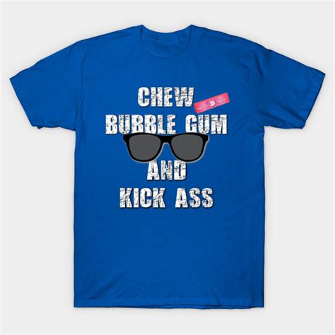 Chew Bubble Gum And Kick Ass They Live T Shirt Teepublic