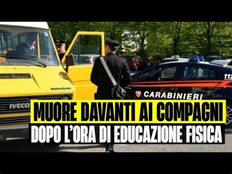 Enne Muore Davanti Ai Compagni Dopo L Ora Di Educazione Fisica