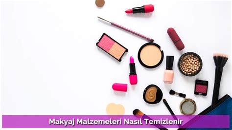 Makyaj Malzemeleri Nasıl Temizlenir