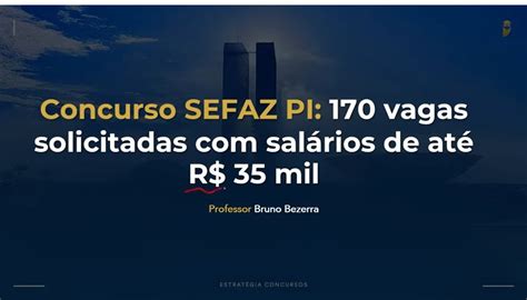 Concurso Sefaz Pi Confira Tudo Sobre As Vagas Solicitadas