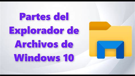 Partes Del Explorador De Archivos En Windows Youtube