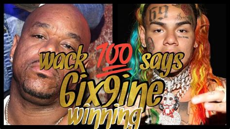 Wack 100 Says 6ix9ine Is Winning Youtube