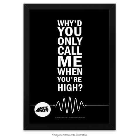 Arctic Monkeys Whyd You Only Call Me When Youre High