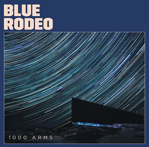 Blue Rodeo: 1000 Arms « American Songwriter