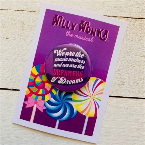 WILLY WONKA The Musical Inspired Music Makers Dreamers Pinback Button