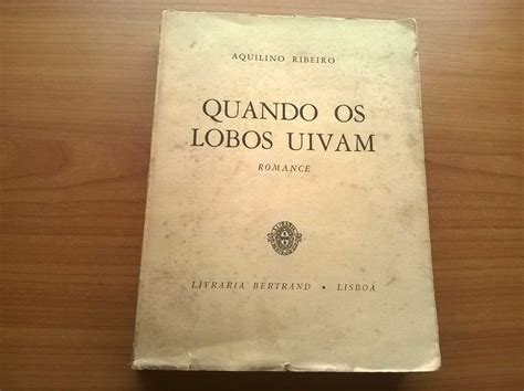 Quando os Lobos Uivam 1 ª ed Aquilino Ribeiro Carcavelos E Parede