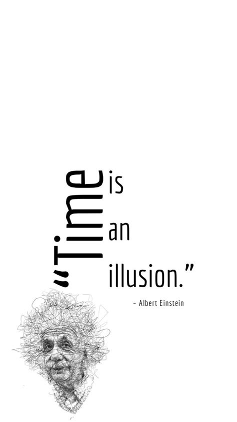 “Time is an illusion.”