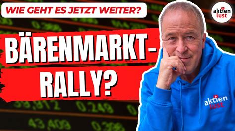 Aktien B Renmarkt Rally Wie Geht Es Jetzt Weiter Gl Ck Ist Jetzt