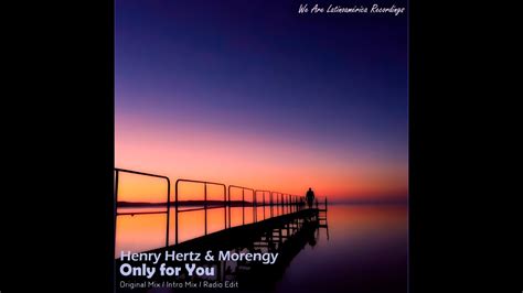 Henry Hertz Morengy Only For You Org Mix Youtube