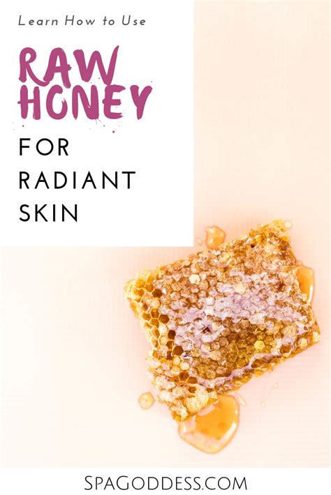 The Benefits Of Raw Honey For Your Skin Honey Skin Raw Honey