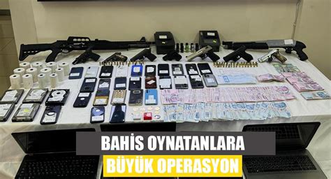 Bahis Oynatanlara Büyük Operasyon Gazette