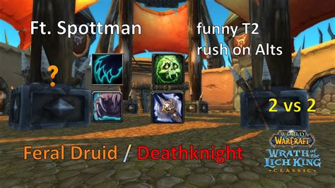 Feral DK On Alts With The Best Feral Spottman Wotlk Classic S8 2v2