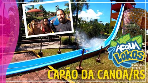 Parque Aqu Tico Acqua Lokos O Que Fazer Em Cap O Da Canoa Rs Youtube