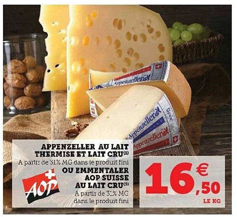 Promo Appenzeller Au Lait Thermis Et Lait Cru Ou Emmentaler Aop Suisse