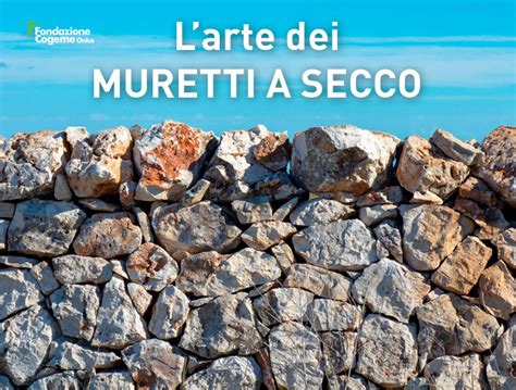 L Arte Dei Muretti A Secco Fondazione Cogeme