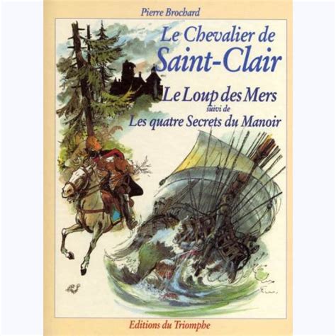 Le Chevalier De Saint Clair Tome Le Loup Des Mers Les Secrets