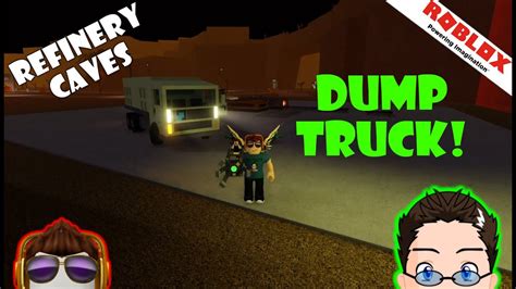 Roblox Refinery Caves Dump Truck Youtube