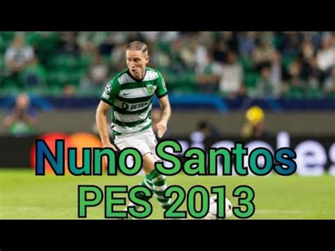 Face Nuno Santos Sporting Portugal Nacionalidade Portugal PES 2013