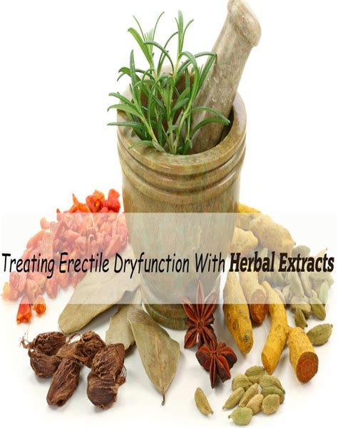 Treating Erectile Dysfunction With Herbal Extracts Fineremedy