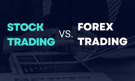 Forex Trading Vs Stocks Trading Which Is Better Theamberpost