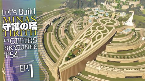 Let S Build Minas Tirith Cities Skylines For Ps