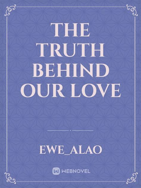 The Truth Behind Our Love Novel Read Free Webnovel