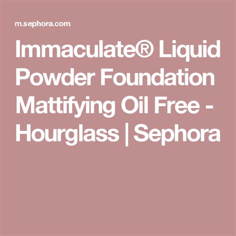 Immaculate Liquid Powder Foundation Mattifying Oil Free Hourglass