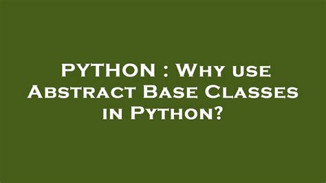 Python Why Use Abstract Base Classes In Python Youtube