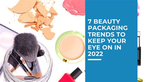 7 Beauty Packaging Trends To Keep Your Eye On In 2022 Cosmetics