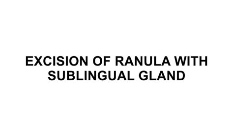 Excision Of Ranula With Sublingual Gland Surgery Amrita Ent Hospital