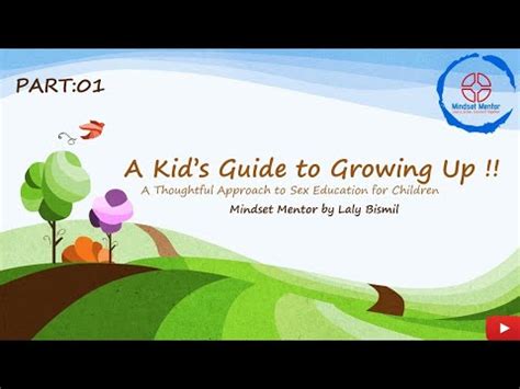 Part 01 A Kid S Guide To Growing Up A Thoughtful Approach To Sex