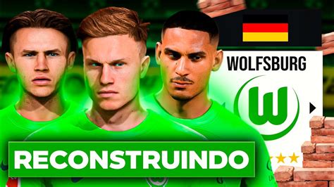 RECONSTRUINDO O WOLFSBURG EA FC 24 MODO CARREIRA YouTube